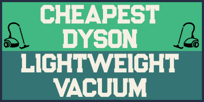 Cheapest Dyson Lightweight Vacuum Cleaner