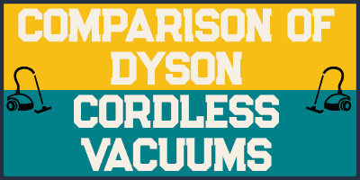 Comparison Of Dyson Cordless Vacuums