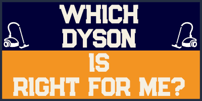 Which Dyson is Right For Me? 5 Vacuums Reviewed